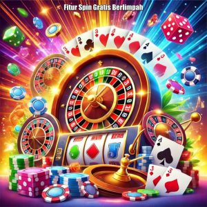 Fitur Spin Gratis Berlimpah
